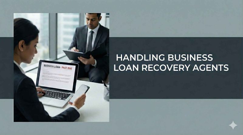 Handling recovery agents for business loan dues in India