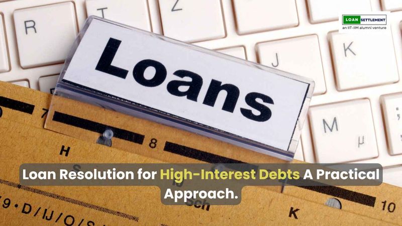 Practical loan resolution for high-interest debts.